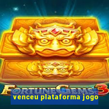 venceu plataforma jogo